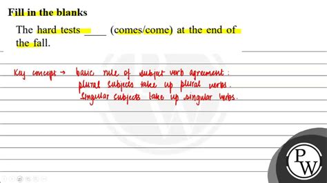 at the end of the fall the hard tests|The hard tests (comes/come)at the end of the fall .